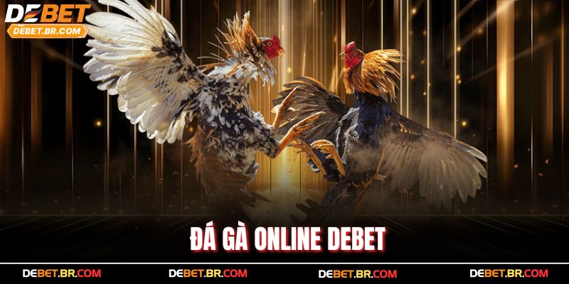 Đá Gà Online Debet