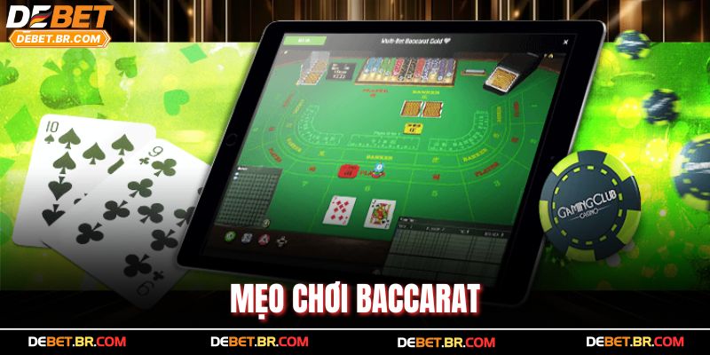 Mẹo Chơi Baccarat | Thủ Thuật Chiến Thắng Hữu Ích tại Debet