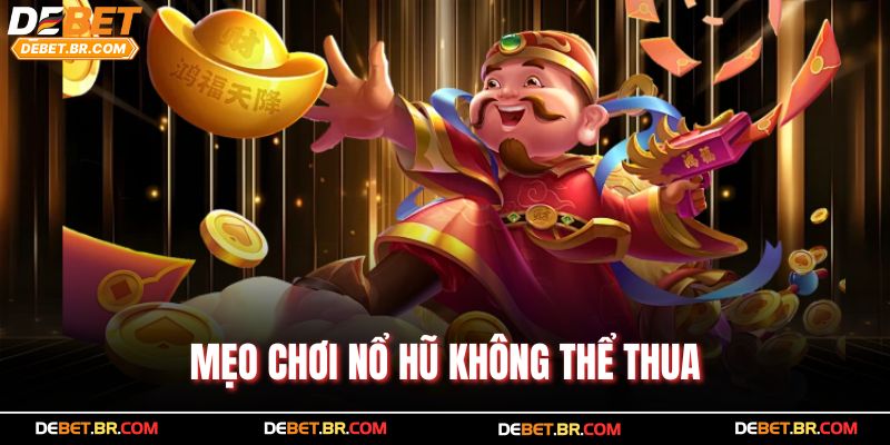 Mẹo chơi nổ hũ không thể thua