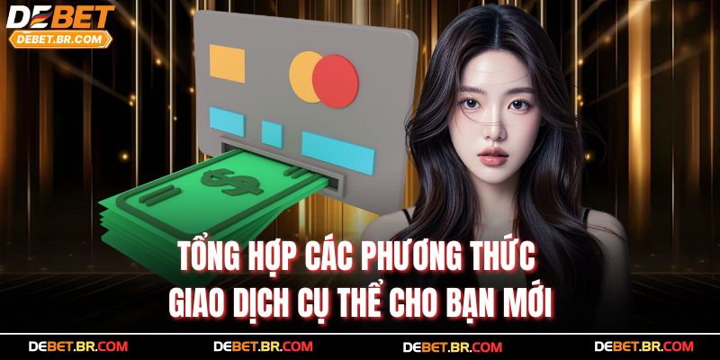 Tổng hợp các phương thức giao dịch cụ thể cho bạn mới
